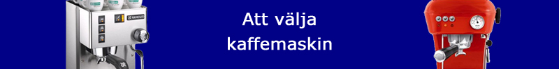 Att v&auml;lja kaffemaskin - en v&auml;gledning